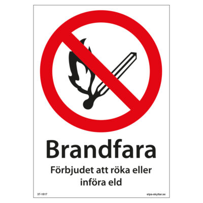 Förbudsskylt Brandfara Förbjudet att röka eller införa eld