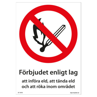Förbudsskylt Förbjudet enligt lag att införa eld