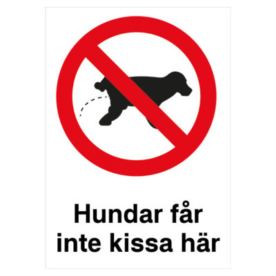 Kissa Inte Här Skylt hundar – Effektiv Förbudsskylt för Renare Miljö