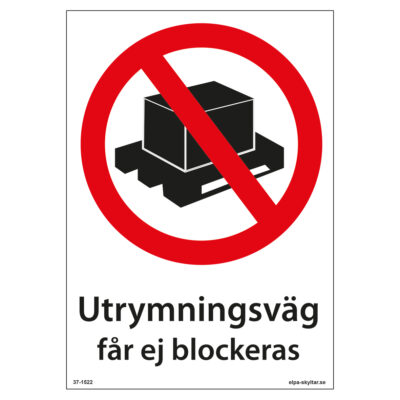 Förbudsskylt Utrymningsväg får ej blockeras