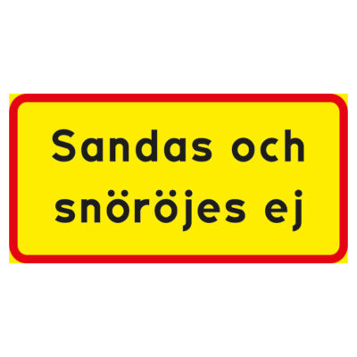 Vägskylt Sandas och snöröjes ej Gul med röd ram