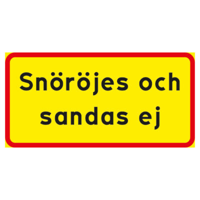 Vägskylt Snöröjes och sandas ej Gul med röd ram