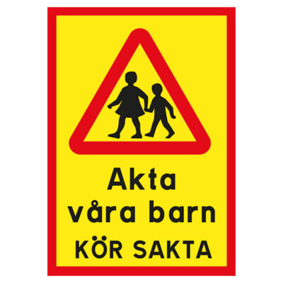 Varningsskylt akta våra barn kör sakta