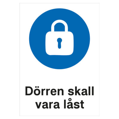 Påbudsskylt Dörren skall vara låst