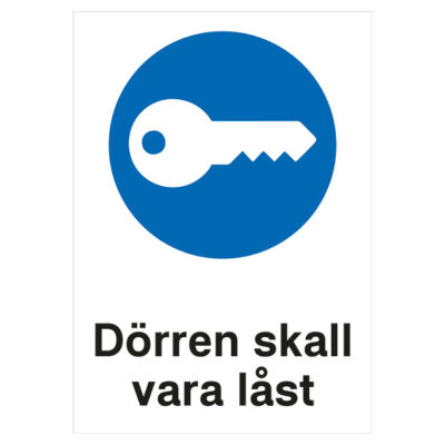 Påbudsskylt Dörren skall vara låst med nyckel