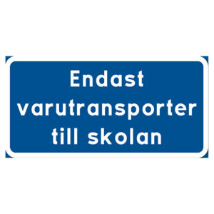Vägskylt Endast varutransporter till skolan
