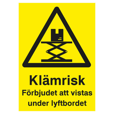 Varningsskylt Klämrisk Förbjudet att vistas under lyftbordet