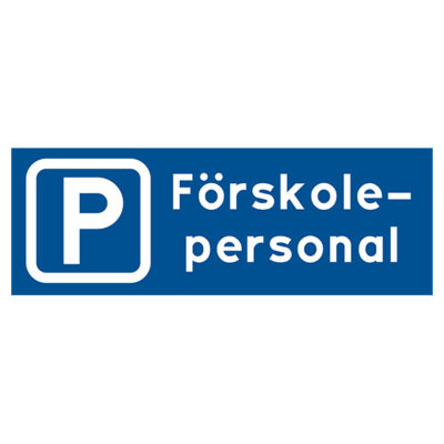 Enskild plats text Förskolepersonal Parkeringsskylt blå med vit text