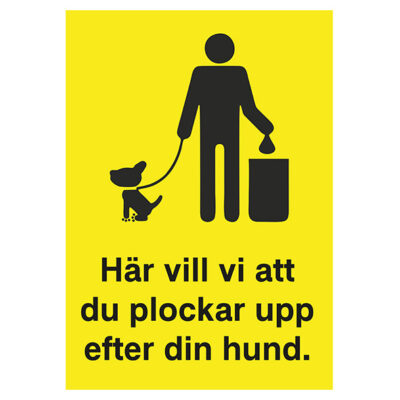 Förbudsskylt Här vill vi att du plockar upp efter din hund ståendes A4 gul bakgrund