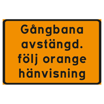 Vägskylt Hänvisning gångbana avstängd följ orange hänvisning