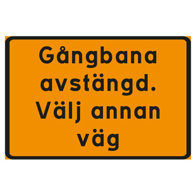 Vägskylt Hänvisning gångbana avstängd välj annan väg