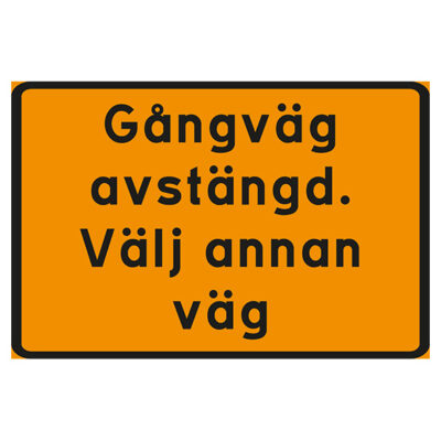 Vägskylt Hänvisning gångväg avstängd välj annan väg