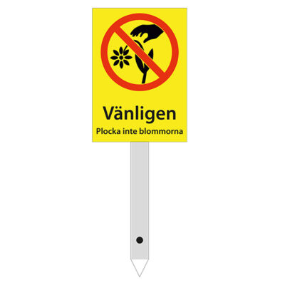 Skylt för montering i marken t ex i blomsterrabatt Vänligen plocka inte blommorna gul bakgrund