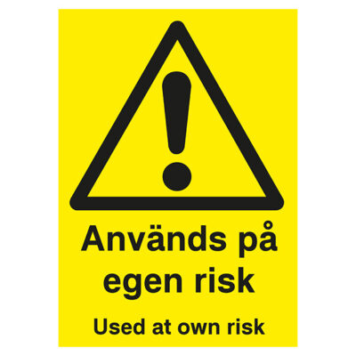 Varningsskylt används på egen risk used at own risk