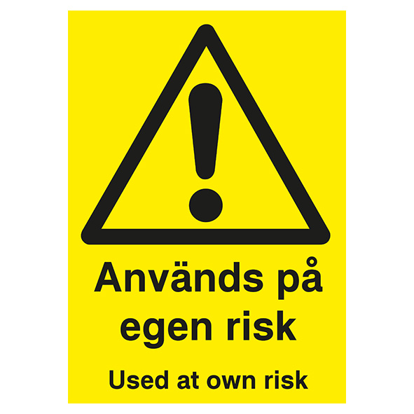 Varningsskylt används på egen risk used at own risk