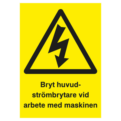 Varningsskylt bryt huvudströmbrytaren vid arbete med maskinen