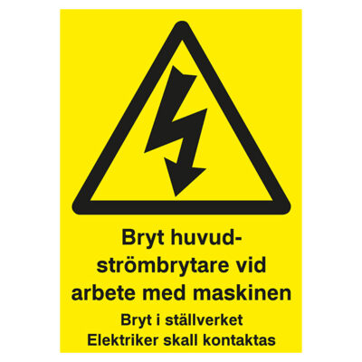Varningsskylt bryt huvudströmbrytaren vid arbete med maskinen bryt i ställverket