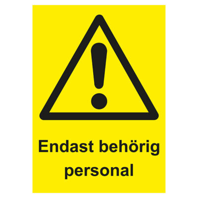 Varningsskylt endast behörig personal