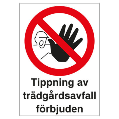 Förbudsskylt Tippning av trädgårdsavfall förbjuden