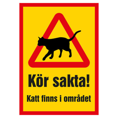 Varningsskylt kör sakta Katt finns i området