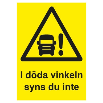 Varningsskylt I döda vinkeln syns du inte