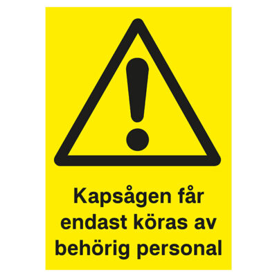 Varningsskylt Kapsågen får endast köras av behörig personal