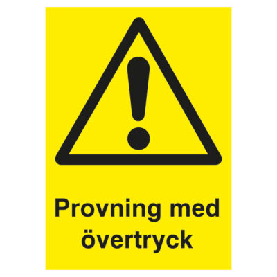 Varningsskylt Provning med övertryck