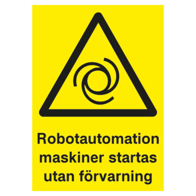 Varningsskylt Robotautomation maskiner startas utan förvarning
