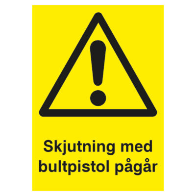 Varningsskylt Skjutning med bultpistol pågår