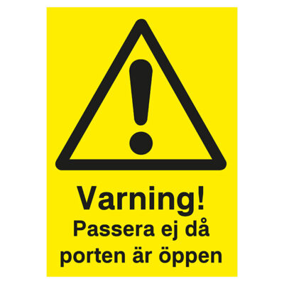 Varningsskylt Varning! Passera ej då porten är öppen