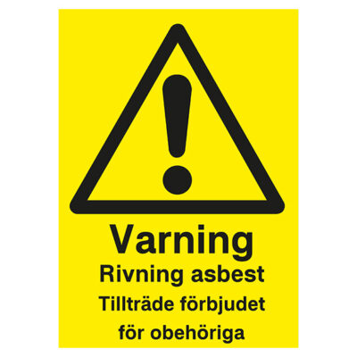 Varningsskylt Varning Rivning asbest Tillträde förbjudet för obehöriga