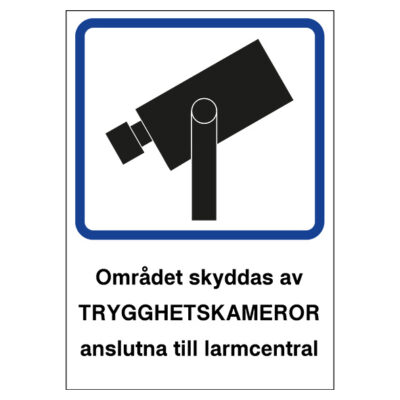 Skylt Kamerabevakning Området skyddas av trygghetskameror anslutna till larmcentral