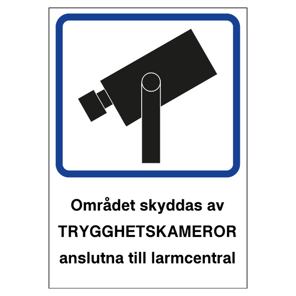Skylt Kamerabevakning Området skyddas av trygghetskameror anslutna till larmcentral