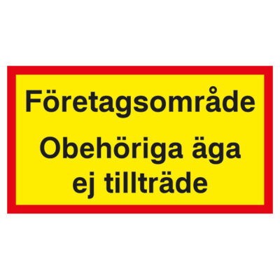 Förbudsskylt Företagsområde oberhöriga äga ej tillträde 450x250mm