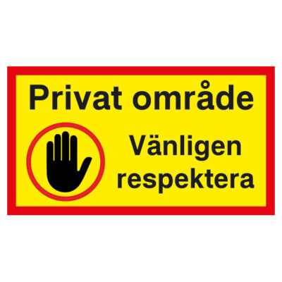 Förbudsskylt Privat område vänligen respektera