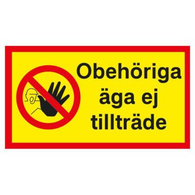Förbudsskylt oberhöriga äga ej tillträde - 1