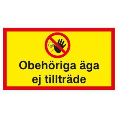 Förbudsskylt oberhöriga äga ej tillträde