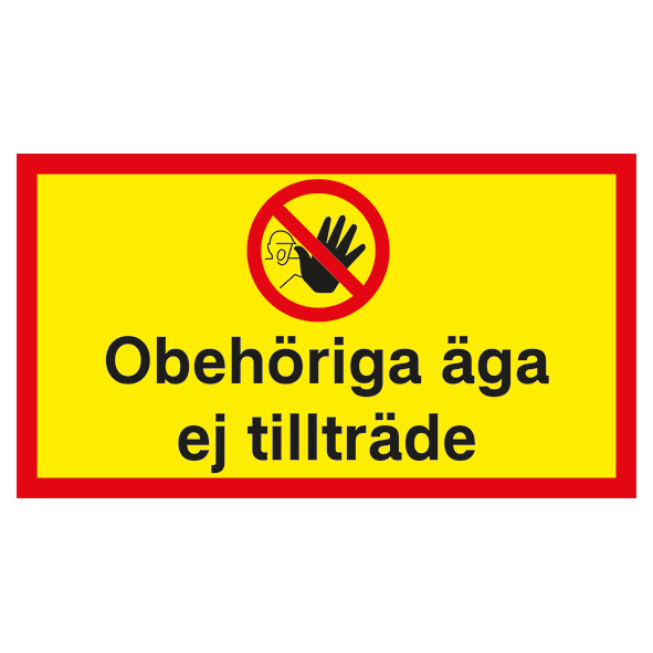Förbudsskylt oberhöriga äga ej tillträde